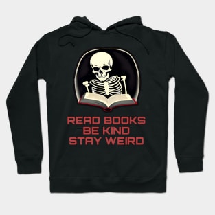 Read books be kind stay weird Hoodie